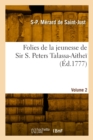 Folies de la jeunesse de Sir S. Peters Talassa-Aithe?. Volume 2 - Book