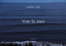 Sophie Calle: Voir la Mer - Book