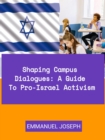 Shaping Campus Dialogues : A Guide to Pro-Israel Activism - eBook