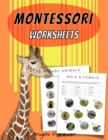 Montessori Worksheets : Games & Activities for Preschool, Pre-k and Kindergarten Learn about LANGUAGE, MATH, ANIMALS AND SHAPES - Book