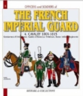 French Imperial Guard  Volume 4 : Cavalry and Horse Artillery 1804-1815 - Book