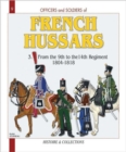 French Hussars Vol 3: : From the 9th to the 14th Regiment, 1804-1818 - Book