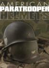 American Paratrooper Helmets - Book