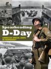 Spearheading D-Day : American Special Units in Normandy - Book