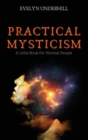 Practical Mysticism : A Little Book for Normal People - Book