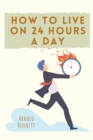 How to Live on 24 Hours a Day - Book