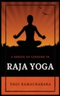 A Series of Lessons in Raja Yoga - Book