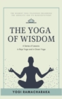 The Yoga of Wisdom : A Series of Lessons in Raja Yoga and in Gnani Yoga - Book