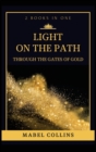 Light On The Path : Through The Gates Of Gold (2 BOOKS IN ONE) - Book