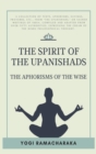 The spirit of the Upanishads : The Aphorisms of the Wise - Book
