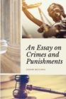 An Essay on Crimes and Punishments (Annotated) : Easy to Read Layout - With a Commentary by M. de Voltaire. - Book