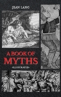 A Book of Myths : Illustrated - Book