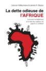 La dette odieuse de l'Afrique : Comment l'endettement et la fuite des capitaux ont saign? un continent - Book