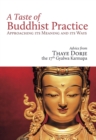 A Taste of Buddhist Practice : Approaching its Meaning and Its Ways - Book