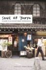 Soul of Tokyo : A Guide to Exceptional Experiences - Book