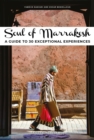 Soul of Marrakesh : A guide to 30 exceptional experiences - eBook