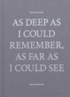 As Deep as I Could Remember, As Far as I Could See - Book