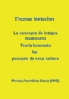 La Koncepto de Integra Marksismo : Teoria Koncepto Kaj Pensado de Nova Kulturo - Book