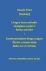 Lingva Komunikado / Communication Linguistique : Kompara Esploro Farita Surloke. Dulingva Eldono:  tude Comparative Faite Sur Le Terrain - Book