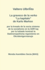 La graveco de la verko "La kapitalo" de Karlo Markso por la kreado de la socia sistemo de la socialismo en la GDR kaj por la luktado kontra&#365; la &#349;tatmonopolisma regsistemo en Okcidentgermanuj - Book