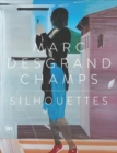 Marc Desgrandchamps : Silhouettes - Book