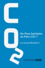 Co2 : Du Pass Sanitaire au Pass Co2: Le Grand Bullshit ! - Book