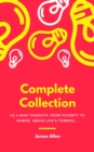 JAMES ALLEN 21 BOOKS: COMPLETE PREMIUM COLLECTION. As A Man Thinketh, The Path Of Prosperity, The Way Of Peace, All These Things Added, Byways Of Blessedness, ... more... (Timeless Wisdom Colleciton B - eBook