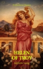 Helen of Troy (Best Navigation, Active TOC)(Prometheus Classics) - eBook