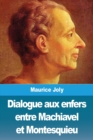 Dialogue Aux Enfers Entre Machiavel Et Montesquieu - Book