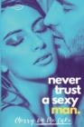 Never Trust a sexy man - Book
