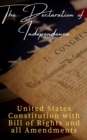 The Declaration of Independence  (Annotated) : and United States Constitution with Bill of Rights and all Amendments - eBook