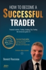 How to become a successful trader : Financial Markets, Trading, Scalping, Day Trading: the immersive guide 2.0 - The French best seller of trading - Book