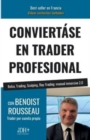 Conviertase En Trader Profesional : Bolsa, Trading, Scalping, Day-Trading: manual inmersivo 2.0 - Book