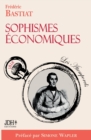Sophismes economiques, preface par Simone Wapler : Nouvelle edition - Book