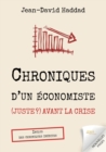 Chroniques d'un economiste (juste ?) avant la crise : Inclus des chroniques inedites - Book