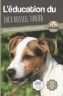 L'EDUCATION DU JACK RUSSELL TERRIER - Edition 2020 enrichie : Toutes les astuces pour un Jack Russell bien eduque - Book