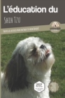 L'EDUCATION DU SHIH TZU - Edition 2021 enrichie : Toutes les astuces pour un Shih Tzu bien eduque - Book