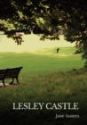 Lesley Castle : a parodic-humorous piece from Jane Austen's Juvenilia written in early 1792 when she was 16 - Book