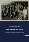 Psychologie des foules : un classique de la psychologie sociale - Book
