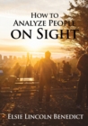 How to Analyze People on Sight : The Science of Human Analysis - Book
