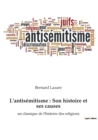 L'antisemitisme : Son histoire et ses causes: un classique de l'histoire des religions - Book