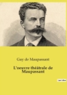 L'oeuvre theatrale de Maupassant - Book