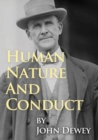 Human Nature And Conduct : An Introduction to Social Psychology, by John Dewey (1922) - Book