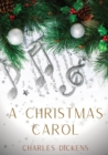 A Christmas Carol : A Christmas Carol in Prose, Being a Ghost-Story of Christmas, a 1843 novella by Charles Dickens - Book