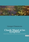 Claude Monet et les nympheas : L'etonnant hommage du Tigre a son ami le peintre impressionniste Claude Monet - Book