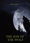 The Son of the Wolf : A collection of short stories by Jack London - Book