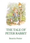 The Tale of Peter Rabbit : A British children's book written and illustrated by Beatrix Potter - Book