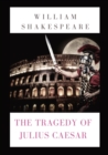 The Tragedy of Julius Caesar : a play by William Shakespeare (1599) - Book
