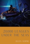 20,000 Leagues Under the Seas : A classic science fiction adventure novel by French writer Jules Verne. - Book