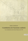 Constitutions de l'ancienne confrerie : Les constitutions des Francs-Macons de 1723 - Book